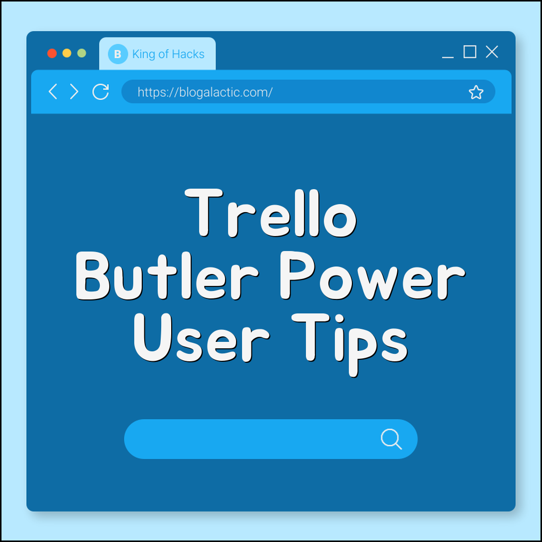 Trello Butler automation templates for power users (rules, triggers, actions)