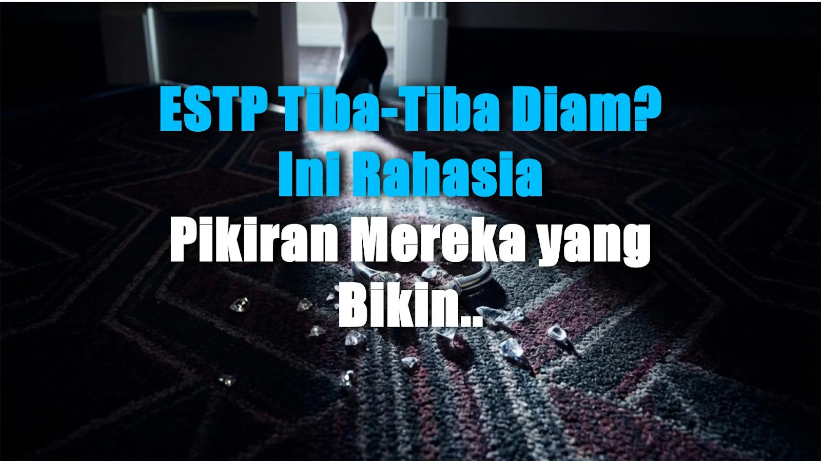 ESTP Tiba-Tiba Diam? Ini Rahasia Pikiran Mereka yang Bikin Melongo!