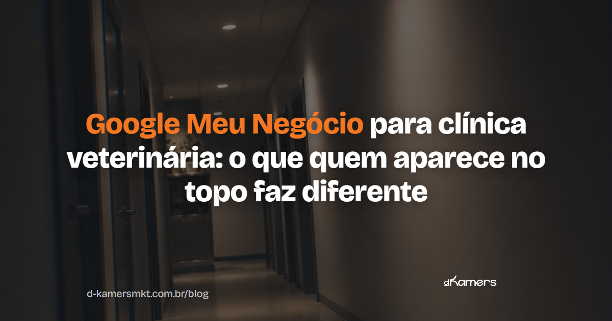 Google Meu Negócio para clínica veterinária: o que quem aparece no topo faz diferente