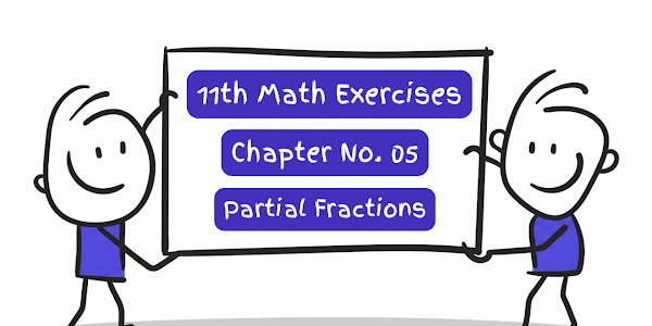 CH:05 PARTIAL FRACTIONS