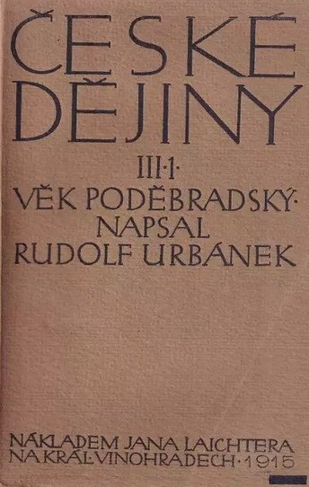 České dějiny - Věk poděbradský (díly: III/1 + III/2 + III/3)