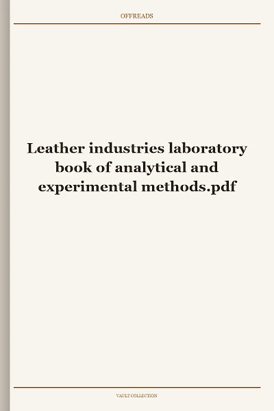 Leather industries laboratory book of analytical and experimental methods