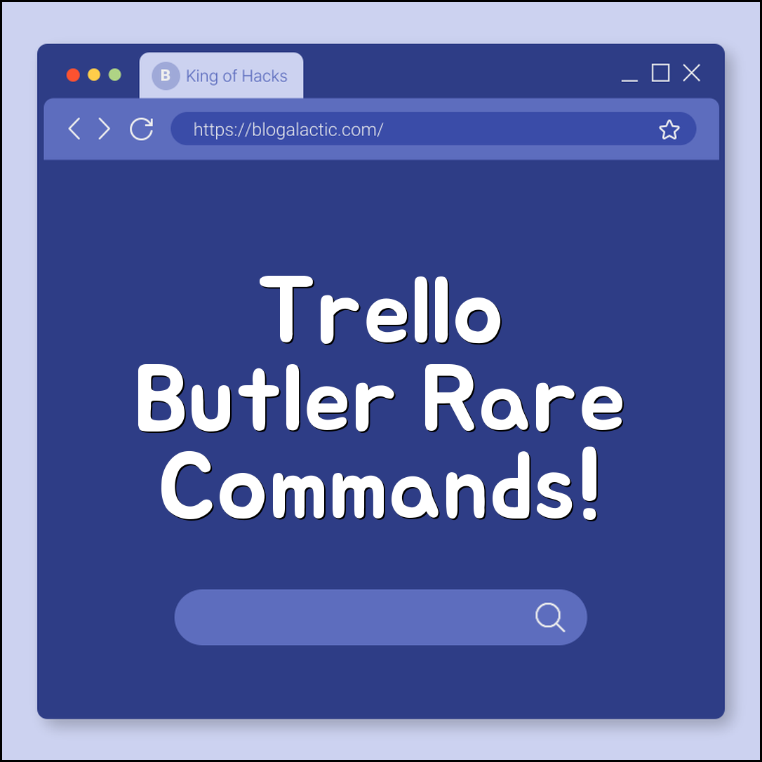 Trello Butler rare commands (archive, reminders, move)