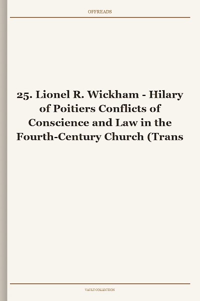 Hilary of Poitiers Conflicts of Conscience and Law in the Fourth-Century Church (Translated Texts for Historians, Book 25)
