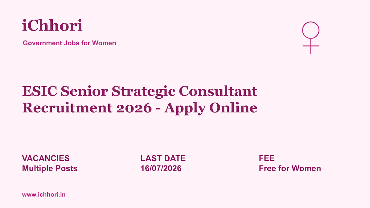 ESIC Senior Strategic Consultant Recruitment 2026 - Apply Online - iChhori