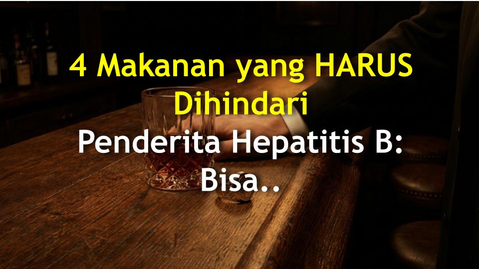 4 Makanan yang HARUS Dihindari Penderita Hepatitis B: Bisa Picu Kanker Hati?