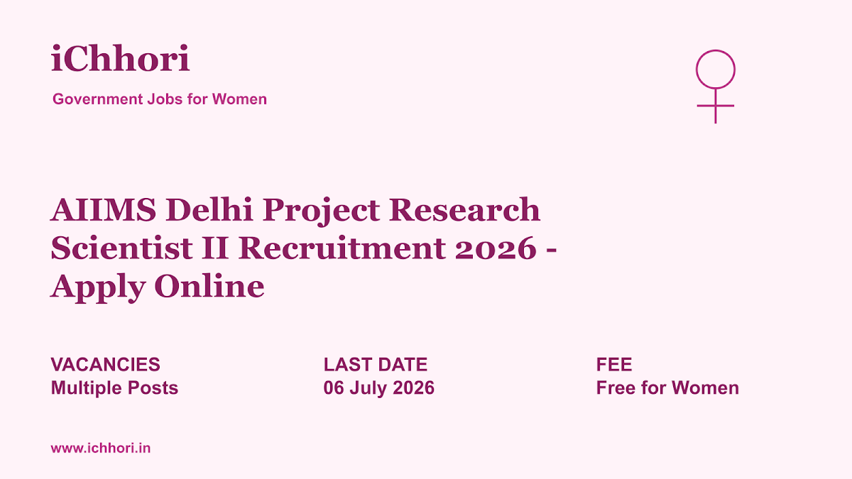 AIIMS Delhi Project Research Scientist II Recruitment 2026 - Apply Online - iChhori