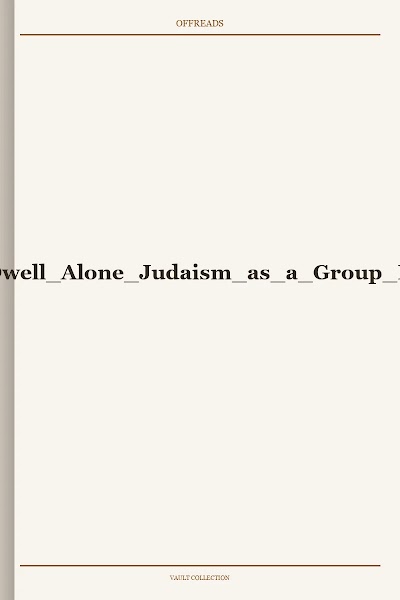 1-A People That Shall Dwell Alone Judaism as a Group Evolutionary Strategy