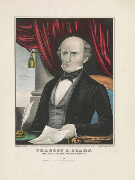 Charles F Adams Free soil candidate for Vice President 1848