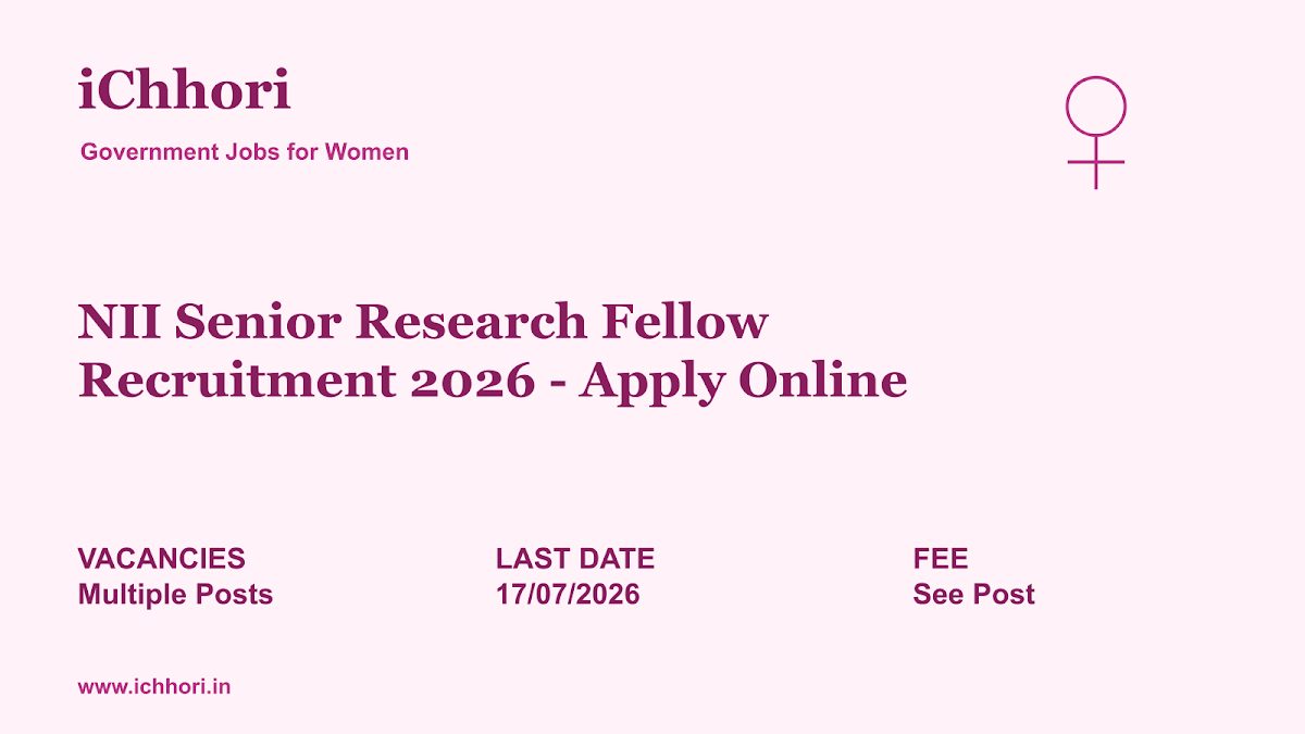 NII Senior Research Fellow Recruitment 2026 - Apply Online - iChhori