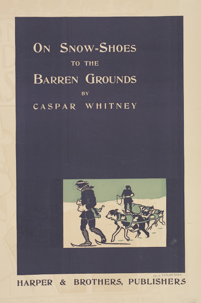 On snow shoes to the barren grounds 1895 1911