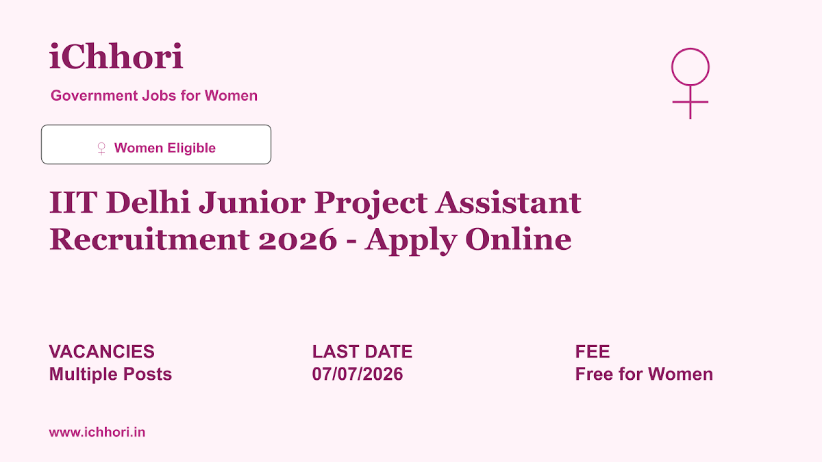 IIT Delhi Junior Project Assistant Recruitment 2026 - Apply Online - iChhori