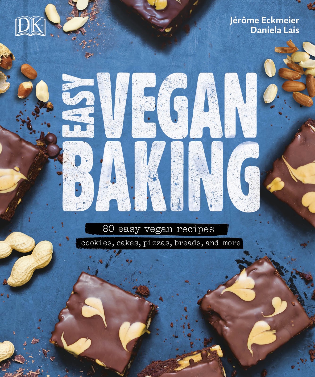 DK – Easy Vegan Baking: 80 Easy Vegan Recipes – Cookies, Cakes, Pizzas, Breads, and More *