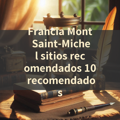 Francia Mont Saint-Michel sitios recomendados 10 recomendados 썸네일