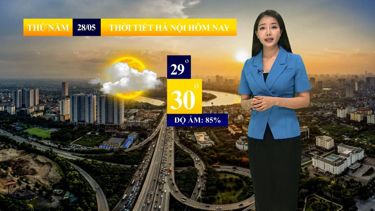 Dự báo thời tiết sáng | 28/05/2026 - Đài Phát thanh và truyền hình Hà Nội