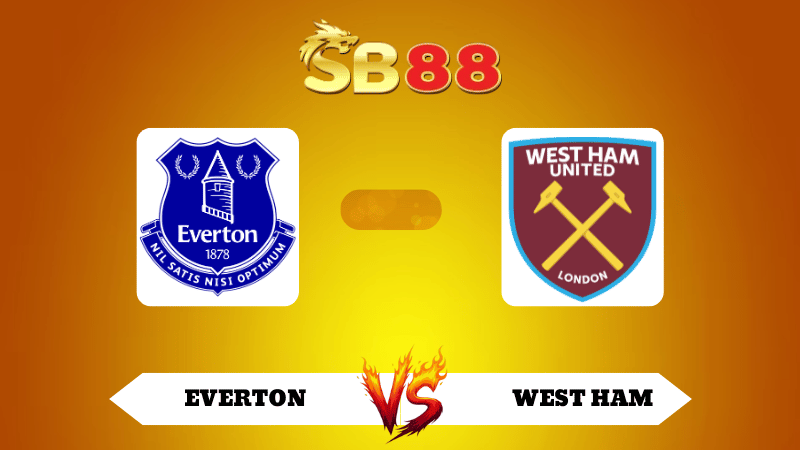 Nhận định soi kèo Everton vs West Ham 02h00 ngày 30/09/2025