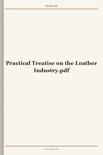 Practical Treatise on the Leather Industry