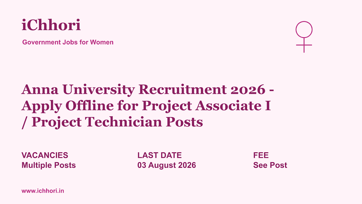 Anna University Recruitment 2026 - Apply Offline for Project Associate I / Project Technician Posts - iChhori