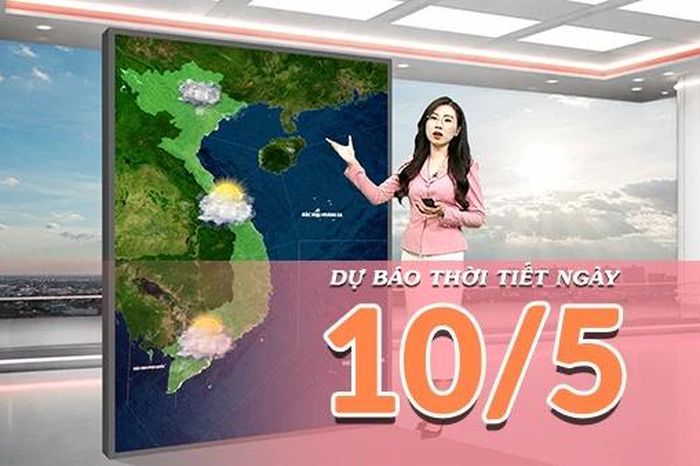 [Video] Dự báo thời tiết ngày 10/05/2026: Bắc Bộ mưa dông diện rộng, Nam Bộ tiếp diễn nắng nóng - Báo Nhân Dân