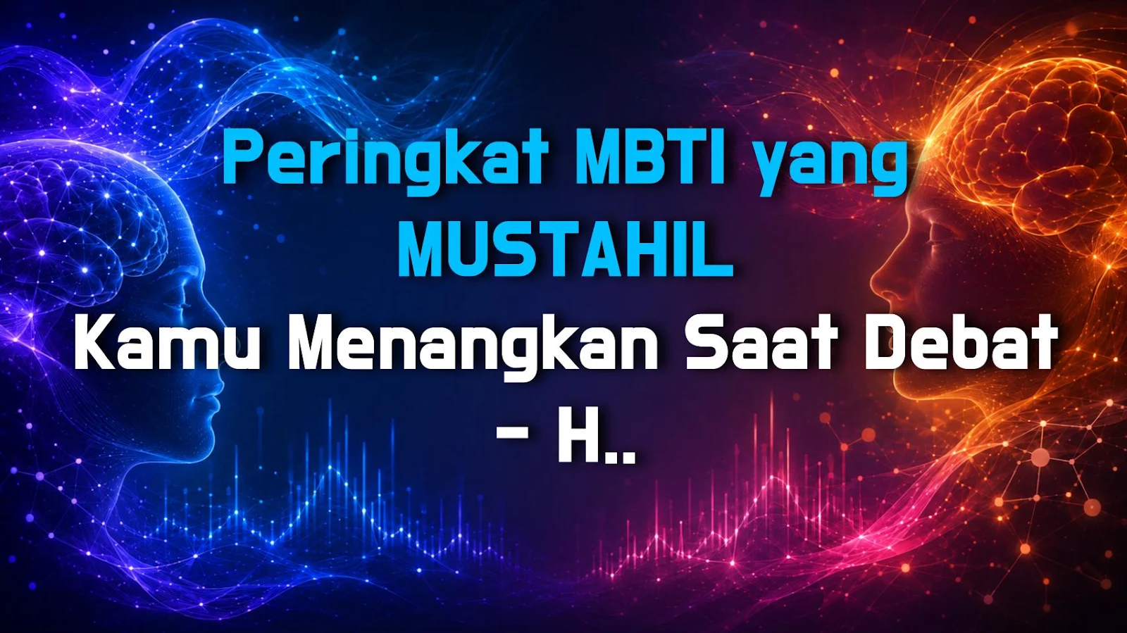 Peringkat MBTI yang MUSTAHIL Kamu Menangkan Saat Debat - Hati-Hati Jadi Bahan Tertawaan!