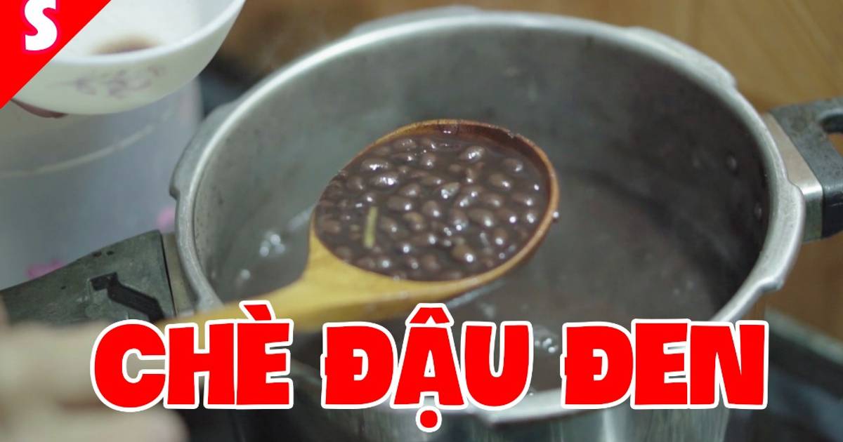 Cách nấu CHÈ ĐẬU ĐEN Nhanh Mềm, Ngọt Bùi, Ngon Sánh Mịn