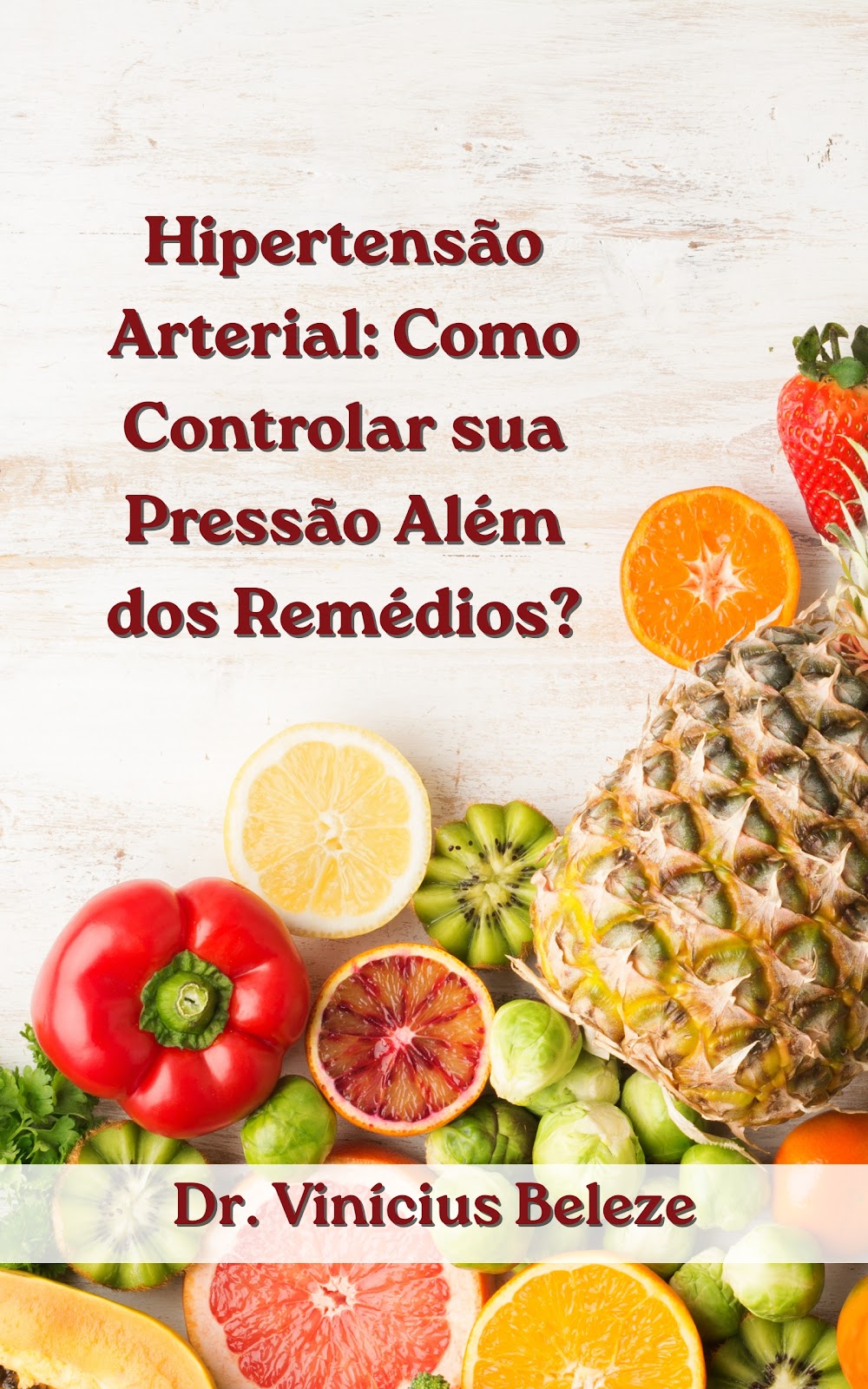 Capa do E-book Hipertensão Arterial: Como Controlar sua Pressão Além dos Remédios?