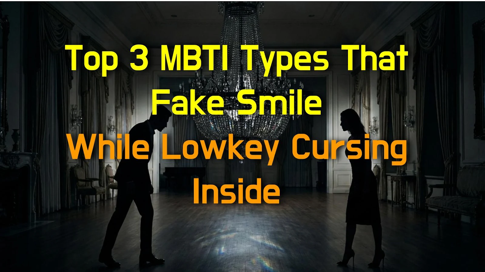 Top 3 MBTI Types That Fake Smile While Lowkey Cursing Inside