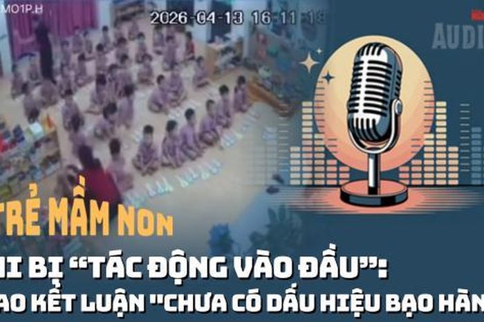 Audio: Diễn biến vụ trẻ mầm non nghi bị 'tác động vào đầu' - Báo Người Lao Động