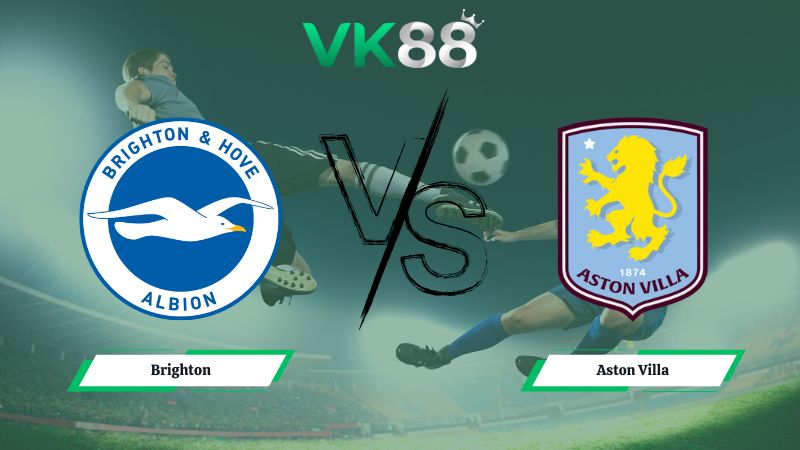 soi kèo Brighton vs Aston Villa 02h30 ngày 04/12/2025