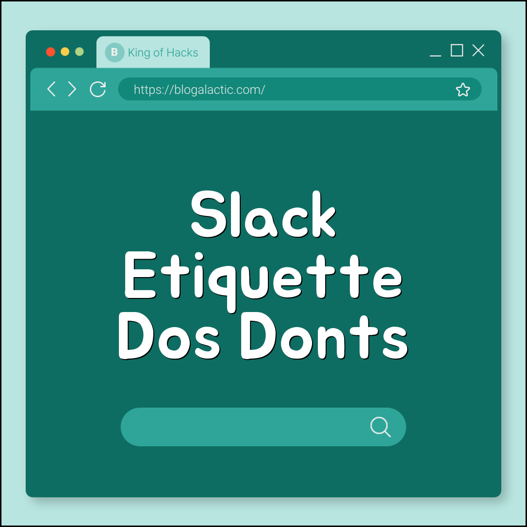 Slack Etiquette: Do's and Don'ts for Remote Teams (Status Updates, Threading, Notification Settings)