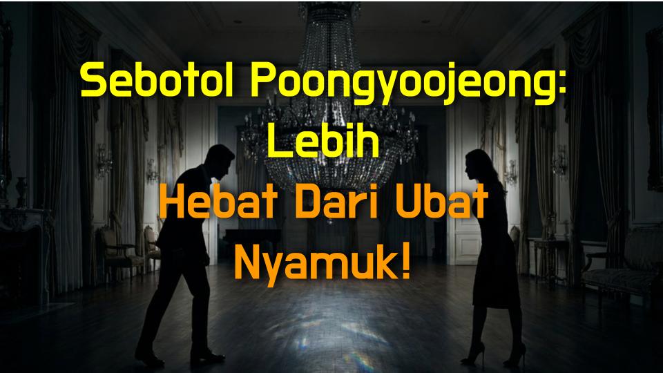 Sebotol Poongyoojeong: Lebih Hebat Dari Ubat Nyamuk!