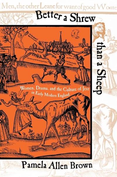 Better a Shrew than a Sheep- Women, Drama, and the Culture of Jest in Early Modern England