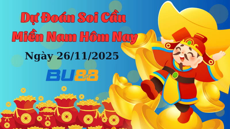 Dự đoán soi cầu xổ số miền Nam hôm nay ngày 26/11/2025