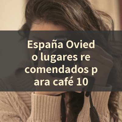España Oviedo lugares recomendados para café 10 썸네일