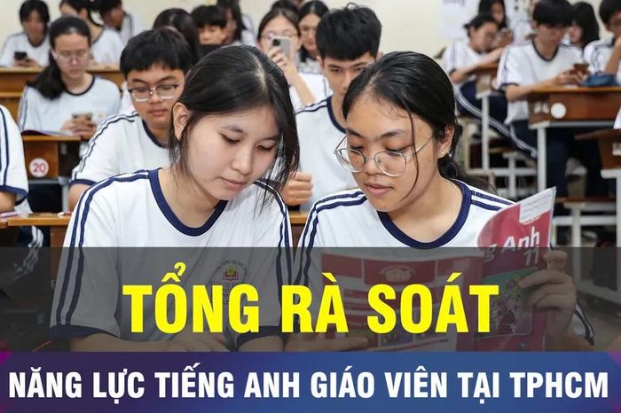18 GIỜ NGÀY 12-5: Tổng rà soát năng lực tiếng Anh của giáo viên tại TPHCM - Chuyên trang Sài Gòn Đầu Tư Tài Chính - Báo Sài Gòn Giải Phóng