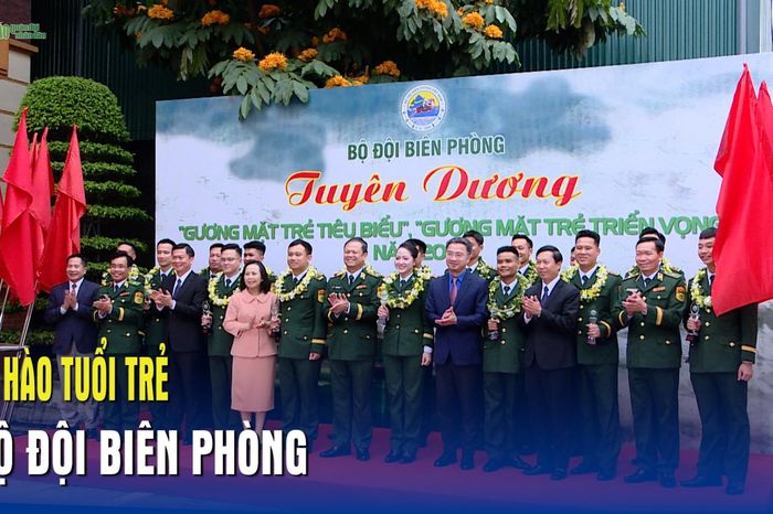 Tự hào tuổi trẻ Bộ đội Biên phòng - Báo Quân Đội Nhân Dân