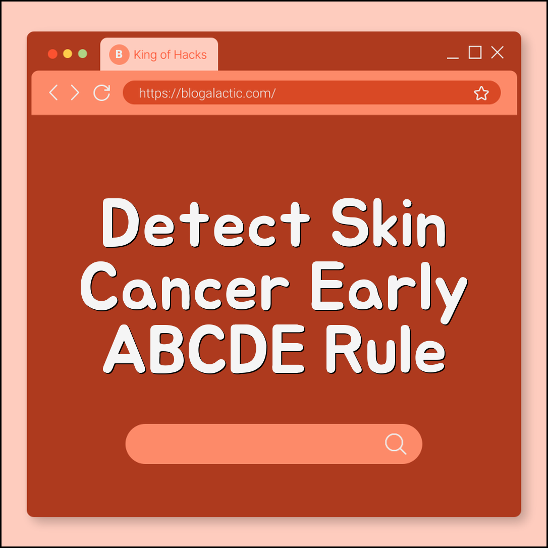 How to Detect Early Signs of Skin Cancer ABCDE Rule (melanoma, mole check, dermatologist screening)