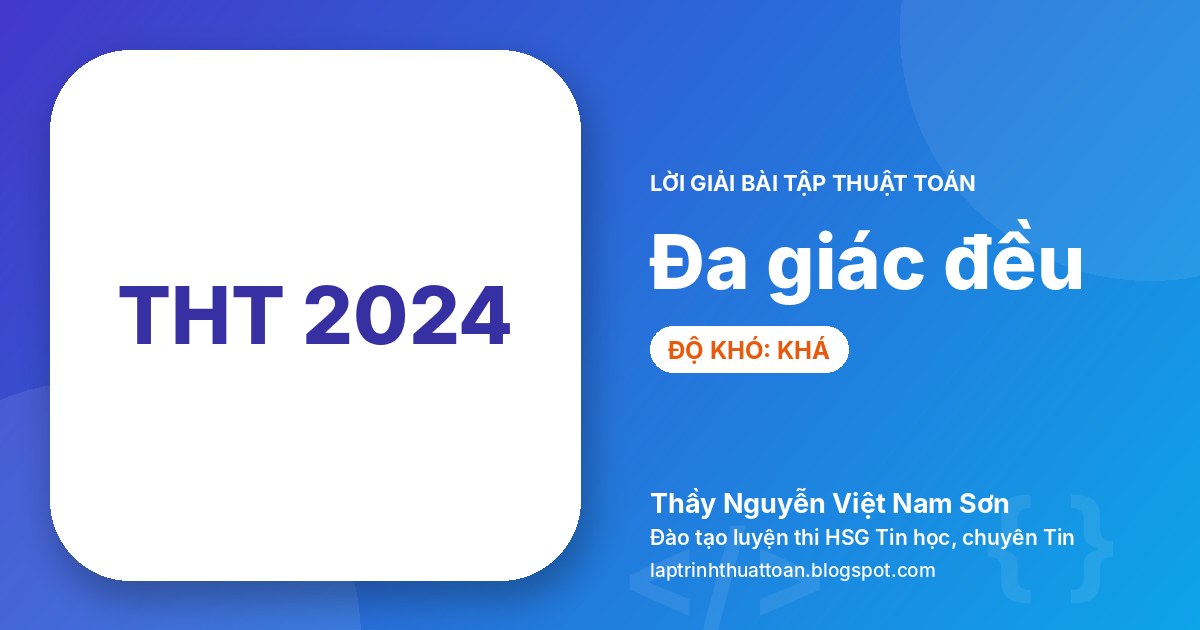 Đa giác đều (Tin học trẻ toàn quốc 2024 – Vòng chung kết toàn quốc – Bảng B, C2)