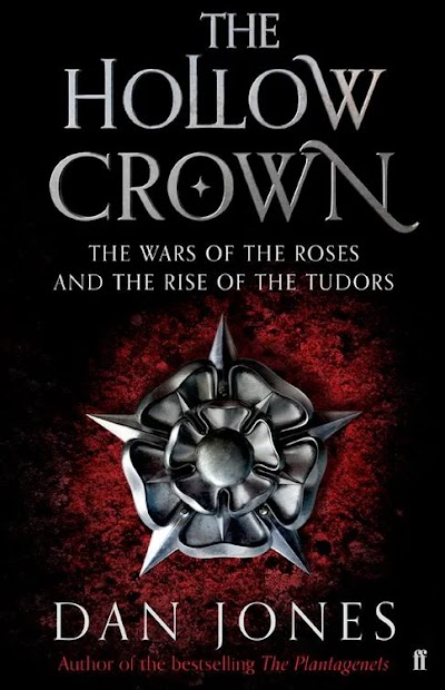 The Hollow Crown. the Wars of the Roses and the Rise of the Tudors
