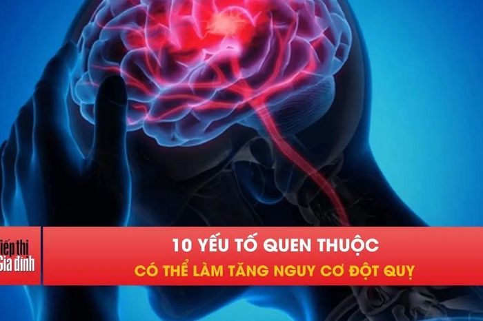 10 yếu tố quen thuộc có thể âm thầm đẩy bạn đến đột quỵ - Tạp chí Tiếp thị &amp; Gia đình