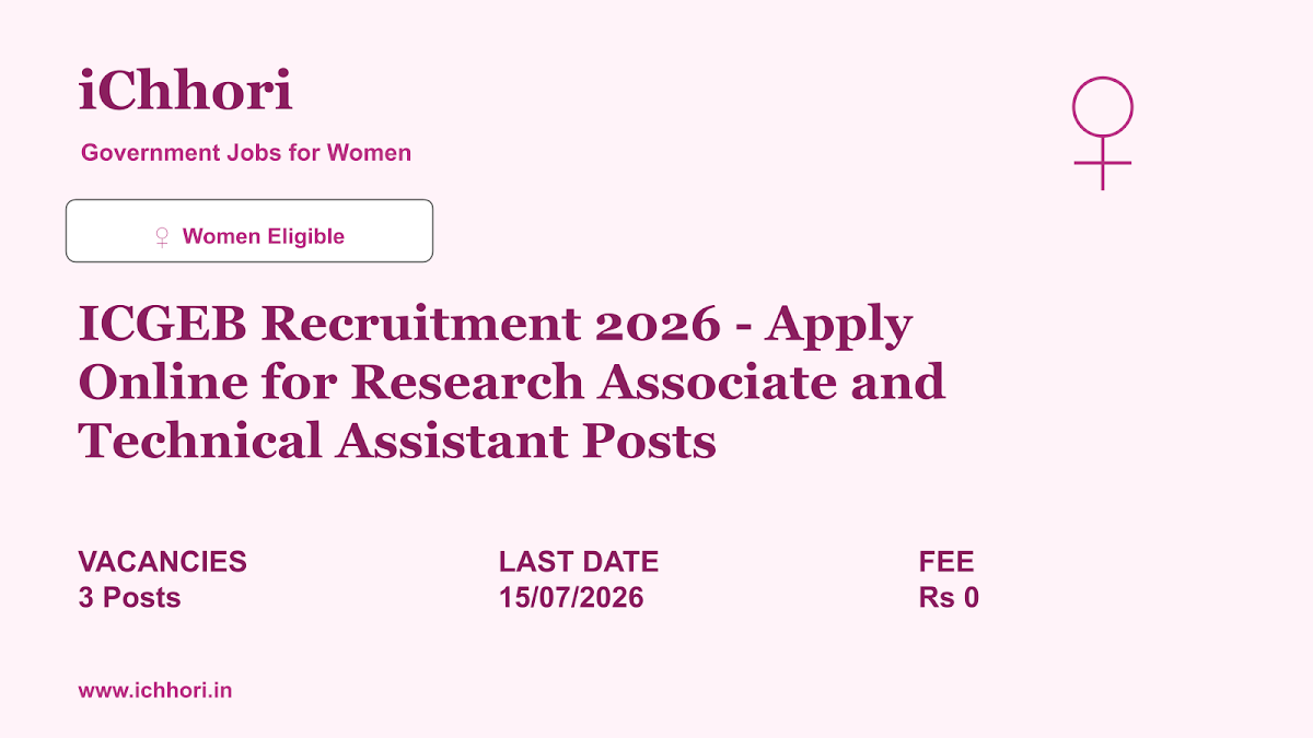 ICGEB Recruitment 2026 - Apply Online for Research Associate and Technical Assistant Posts - iChhori