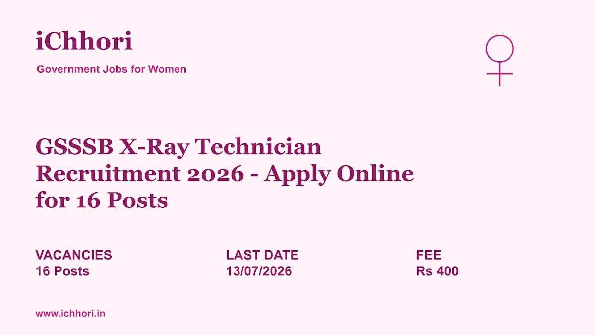 GSSSB X-Ray Technician Recruitment 2026 - Apply Online for 16 Posts - iChhori