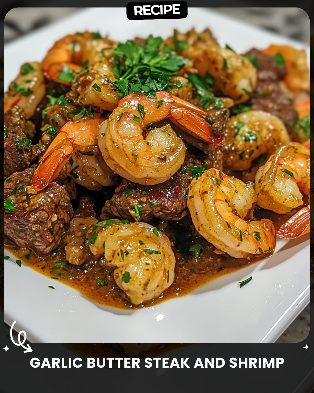 Garlic Butter Steak and Shrimp