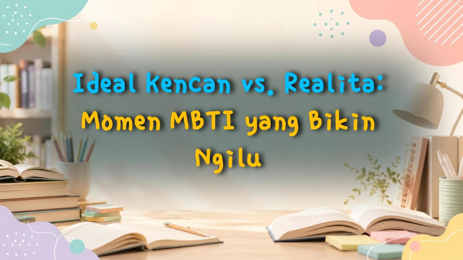 Ideal Kencan vs. Realita: Momen MBTI yang Bikin Ngilu