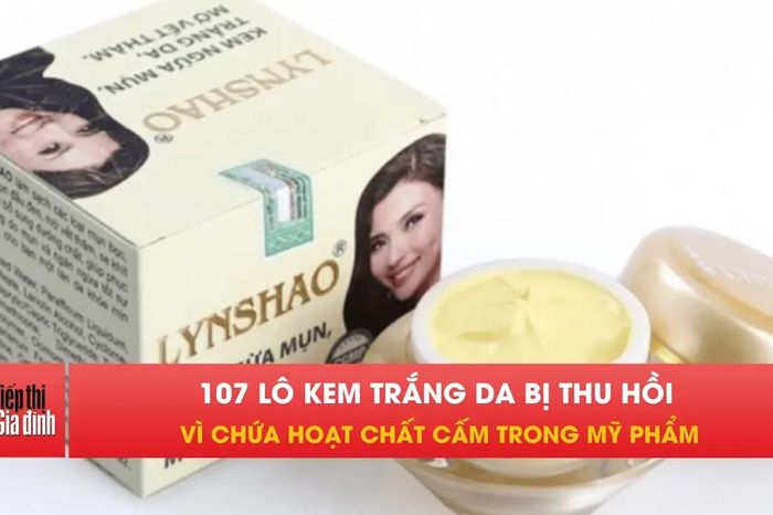 107 lô mỹ phẩm bị tiêu hủy: Người dùng đã vô tình bôi gì lên da? - Tạp chí Tiếp thị &amp; Gia đình