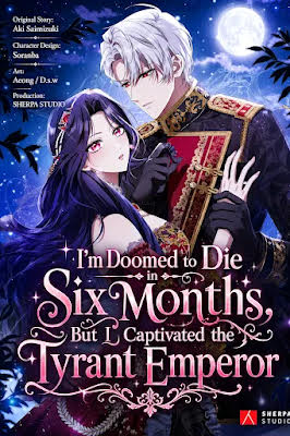 I’m Doomed to Die in Six Months, But I Captivated the Tyrant Emperor