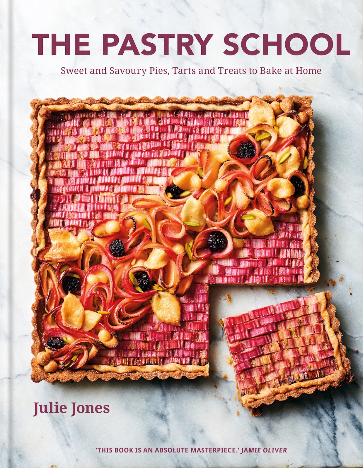 The Pastry School: Sweet and Savoury Pies, Tarts and Treats to Bake at Home *