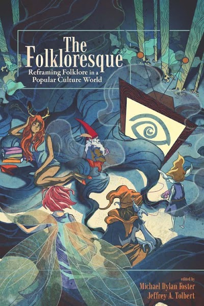 The Folkloresque Reframing Folklore in a Popular Culture World