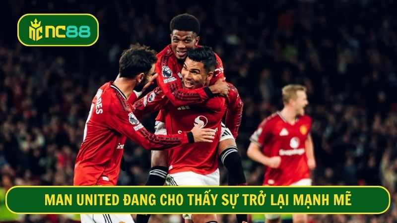Man United đang dần trở lại với vị thế trong quá khứ