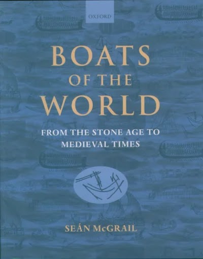 Boats of the World. From the Stone Age to Medieval Times